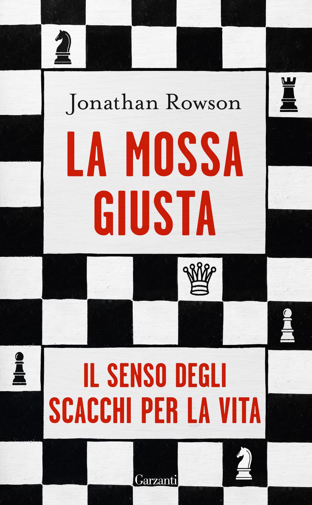 Vorderes Coverbild La mossa giusta. Il senso degli scacchi per la vita