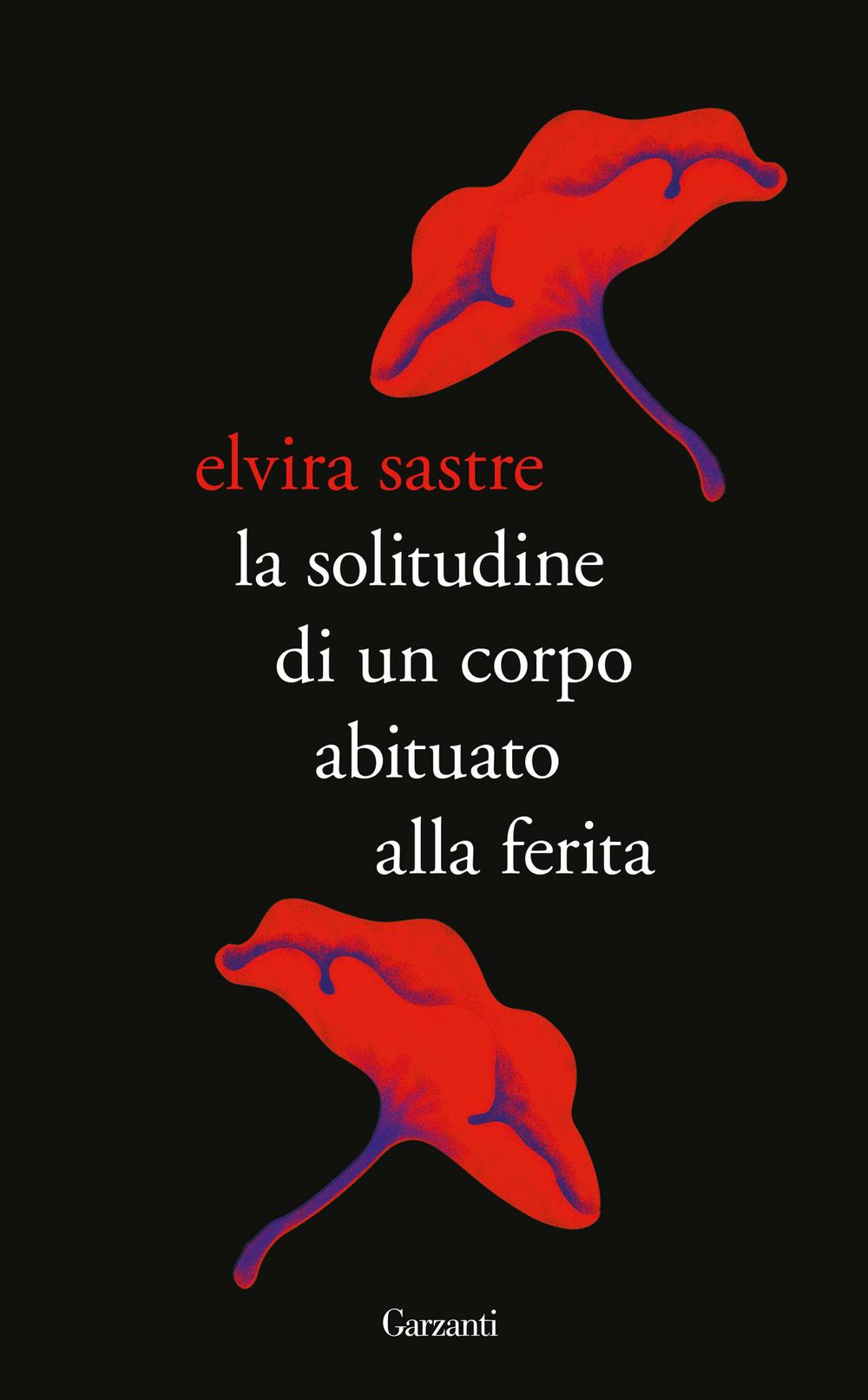 Vorderes Coverbild La solitudine di un corpo abituato alla ferita