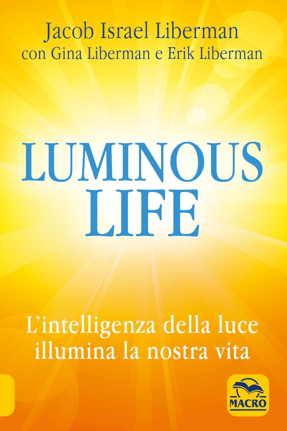 Vorderes Coverbild Luminous life. L' Intelligenza della luce illumina le nostre vite