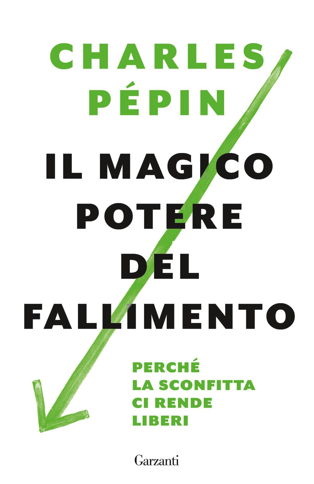 Vorderes Coverbild Il magico potere del fallimento. Perché la sconfitta ci rende liberi