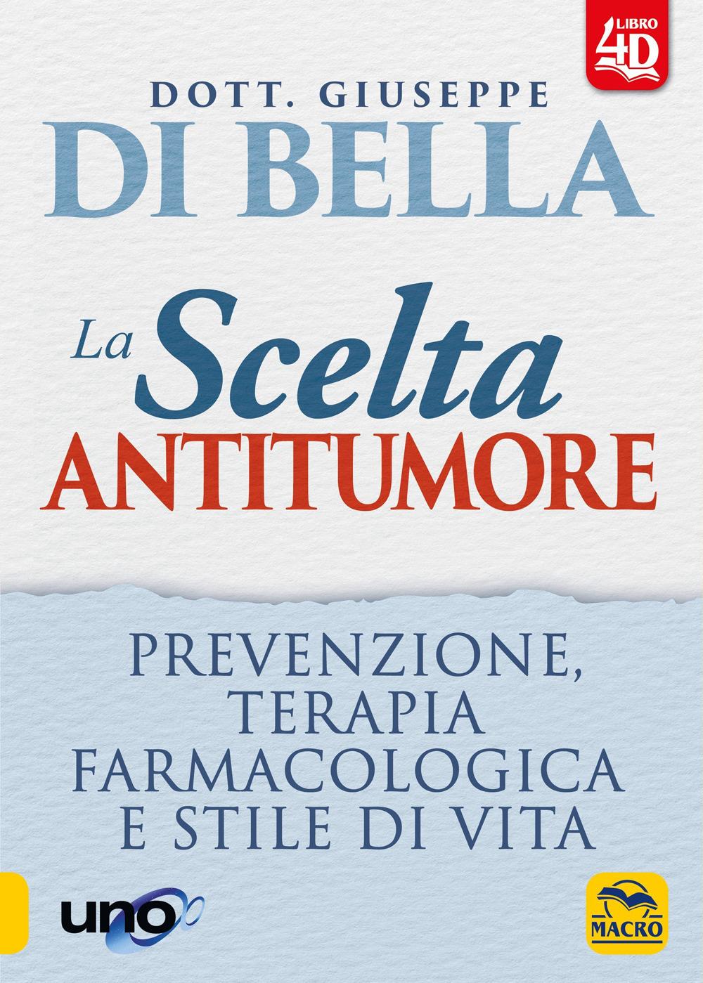 Vorderes Coverbild La scelta antitumore 4D. Prevenzione, terapia farmacologica e stile di vita