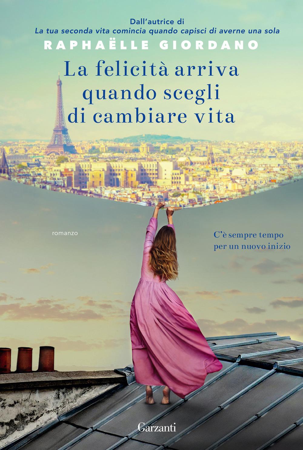 Vorderes Coverbild La felicità arriva quando scegli di cambiare vita