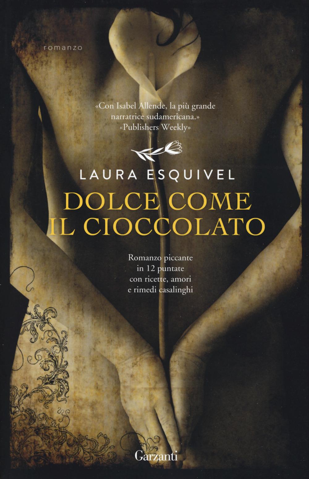 Vorderes Coverbild Dolce come il cioccolato. Romanzo piccante in 12 puntate con ricette, amori e rimedi casalinghi