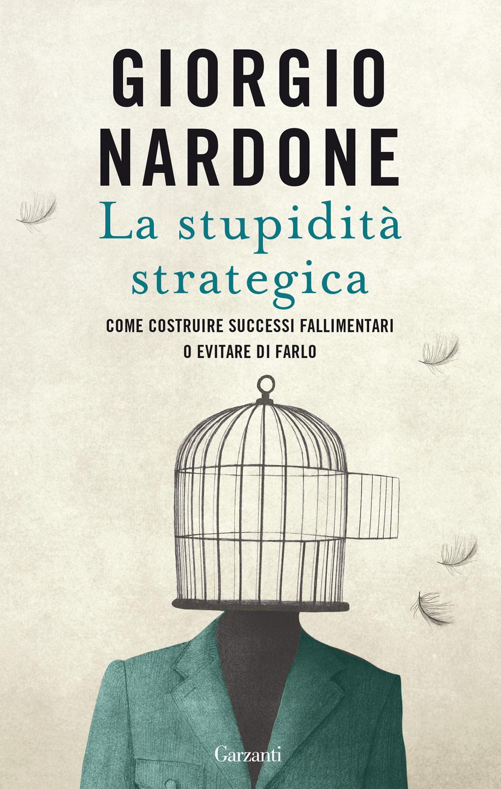 Vorderes Coverbild La stupidità strategica. Come costruire successi fallimentari o evitare di farlo