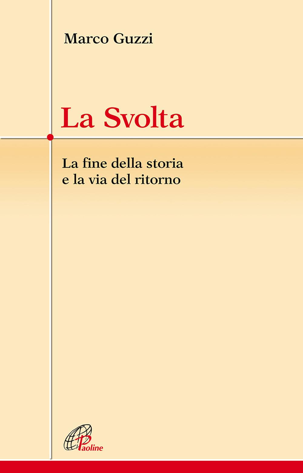 Vorderes Coverbild La svolta. La fine della storia e la via del ritorno