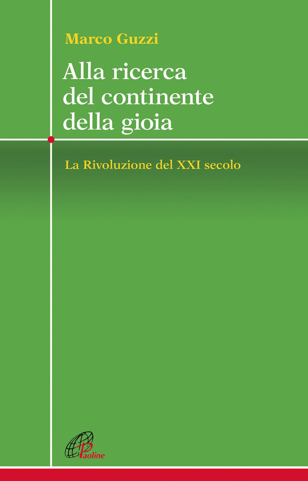 Vorderes Coverbild Alla ricerca del continente della gioia. La Rivoluzione del XXI secolo