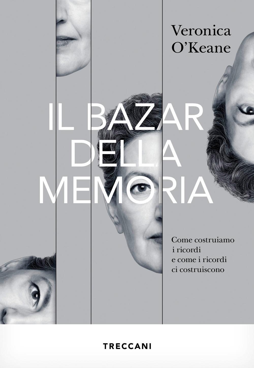 Vorderes Coverbild Il bazar della memoria. Come costruiamo i ricordi e come i ricordi ci costruiscono
