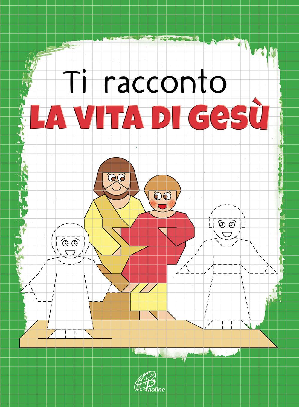 Vorderes Coverbild Ti racconto la vita di Gesù. Un'avventura da leggere, da disegnare, da colorare!