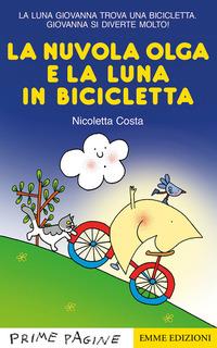 Vorderes Coverbild La nuvola Olga e la luna in bicicletta. Stampatello maiuscolo