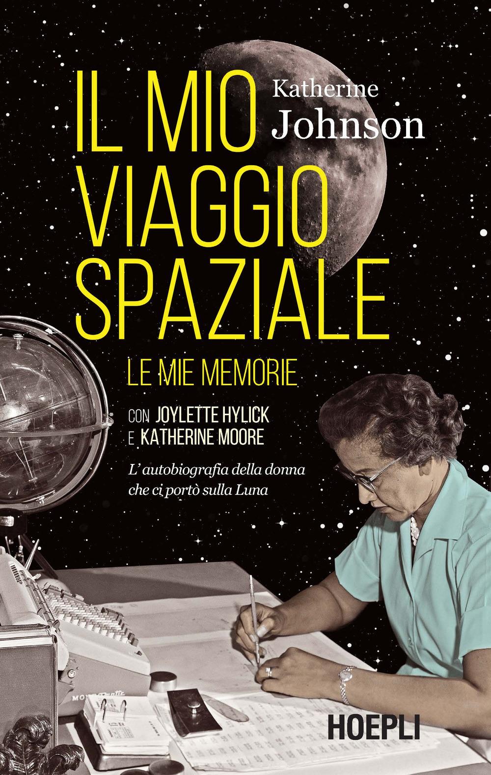 Vorderes Coverbild Il mio viaggio spaziale. Le mie memorie. L'autobiografia della donna che ci portò sulla Luna