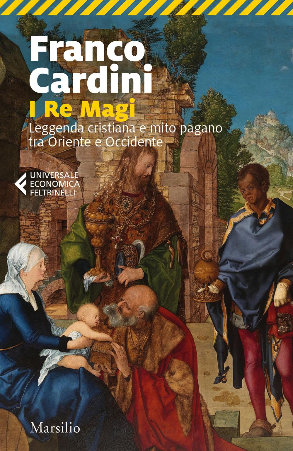 Vorderes Coverbild I re magi. Leggenda cristiana e mito pagano tra Oriente e Occidente