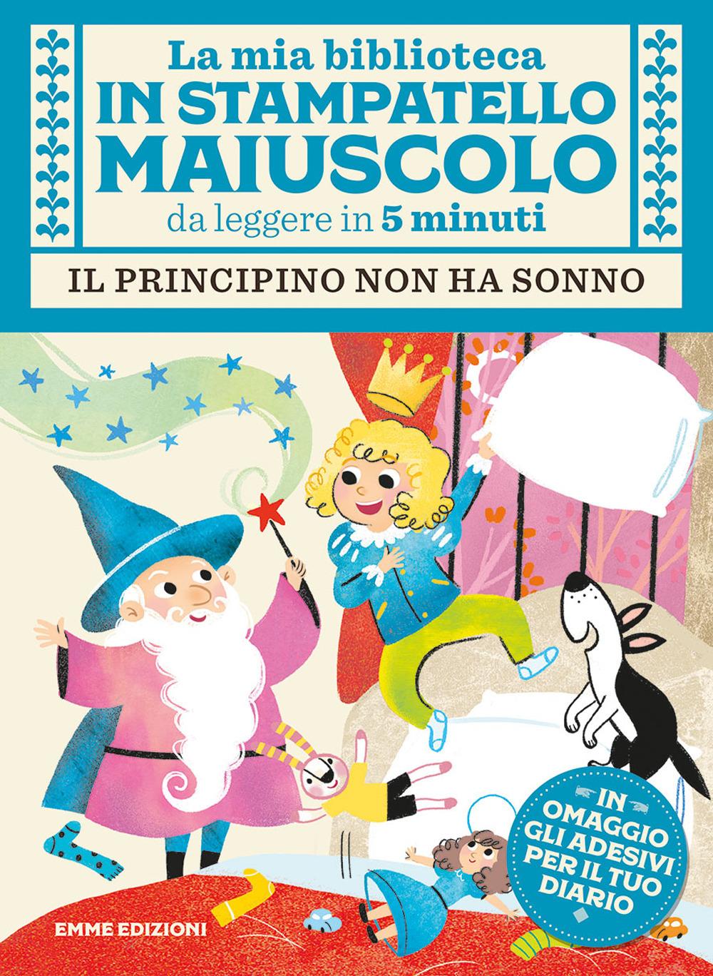 Vorderes Coverbild Il principino non ha sonno. Con adesivi. Stampatello maiuscolo