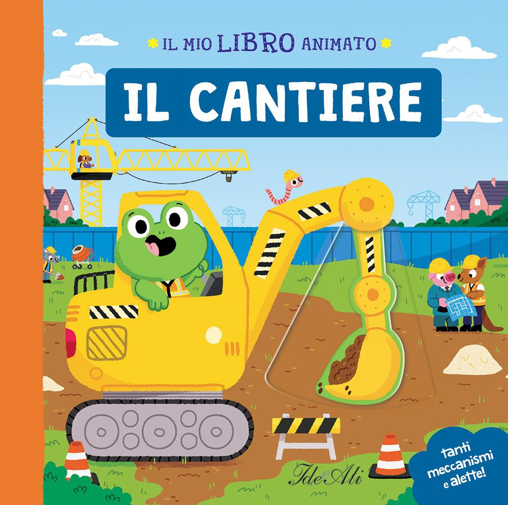 Vorderes Coverbild Il cantiere. Il mio libro animato