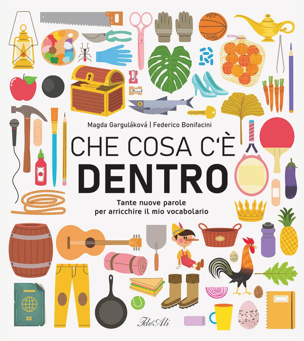 Vorderes Coverbild Che cosa c'è dentro. Tante nuove parole per arricchire il mio vocabolario