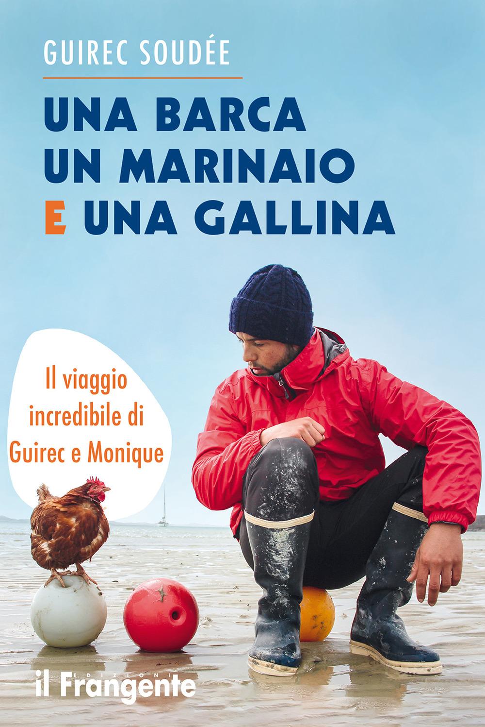 Vorderes Coverbild Una barca un marinaio e una gallina. Il viaggio incredibile di Guirec e Monique