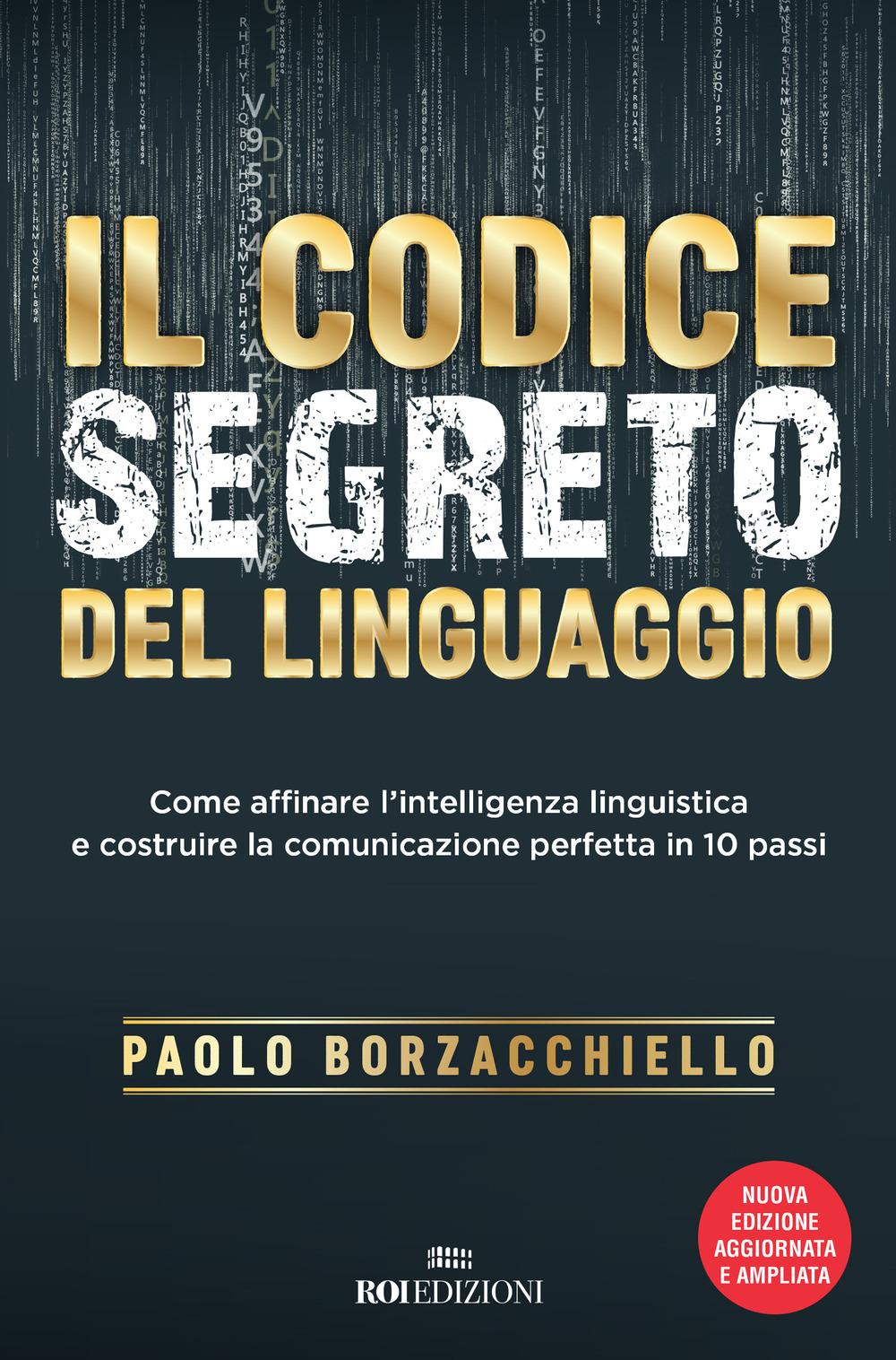 Vorderes Coverbild Il codice segreto del linguaggio. Come affinare l'intelligenza linguistica e costruire la comunicazione perfetta in 10 passi