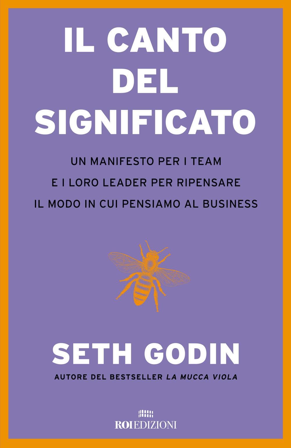 Vorderes Coverbild Il canto del significato. Un manifesto per i team e i loro leader per ripensare il modo in cui pensiamo il business