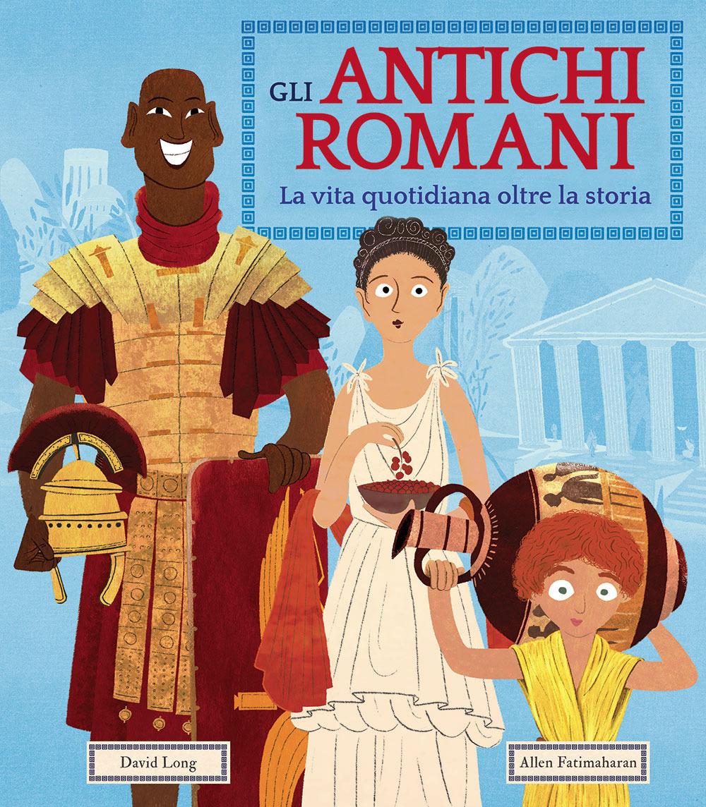 Vorderes Coverbild Gli antichi romani. La vita quotidiana oltre la storia