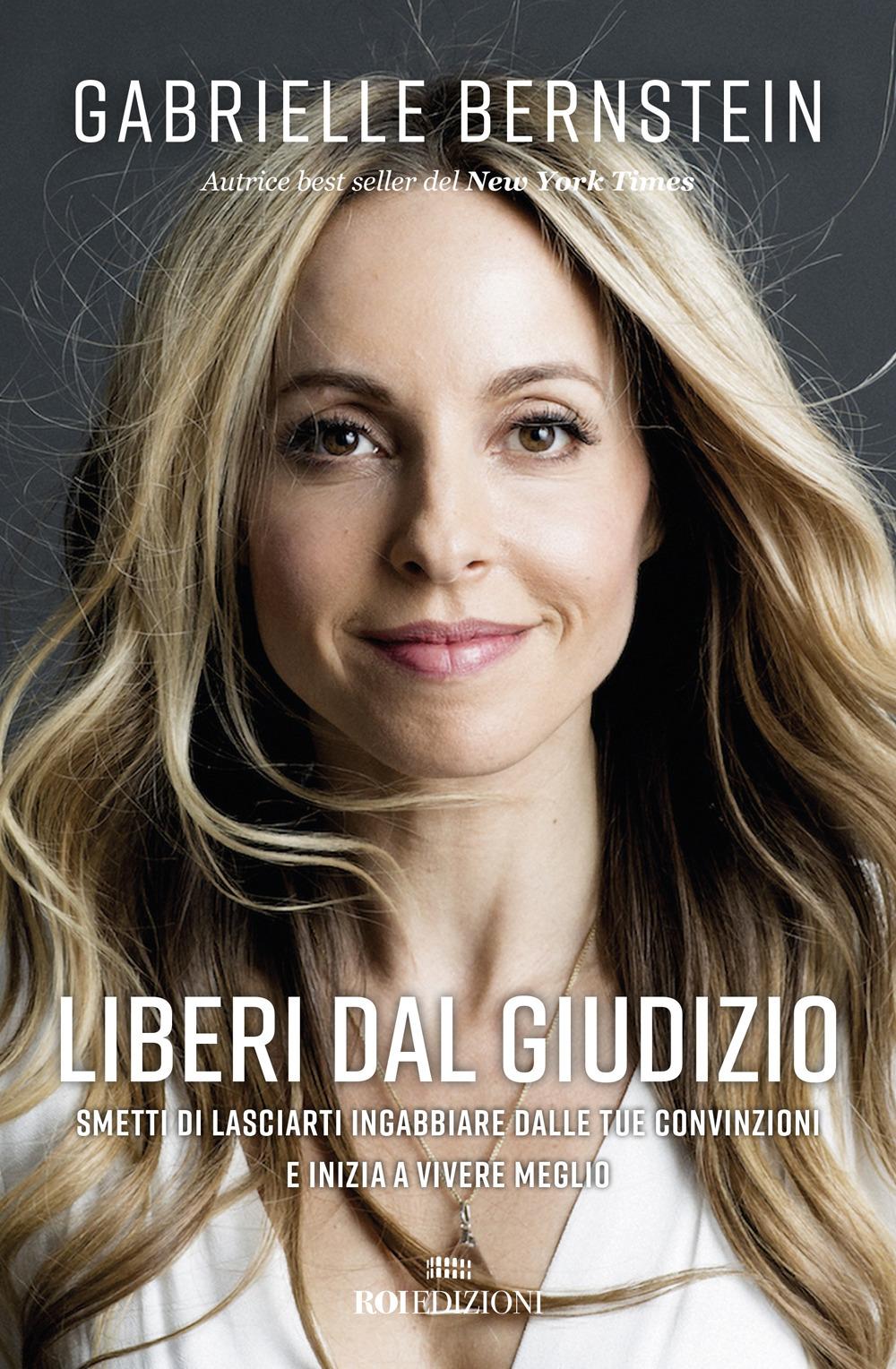 Vorderes Coverbild Liberi dal giudizio. Smetti di lasciarti ingabbiare dalle tue convinzioni e inizia a vivere meglio