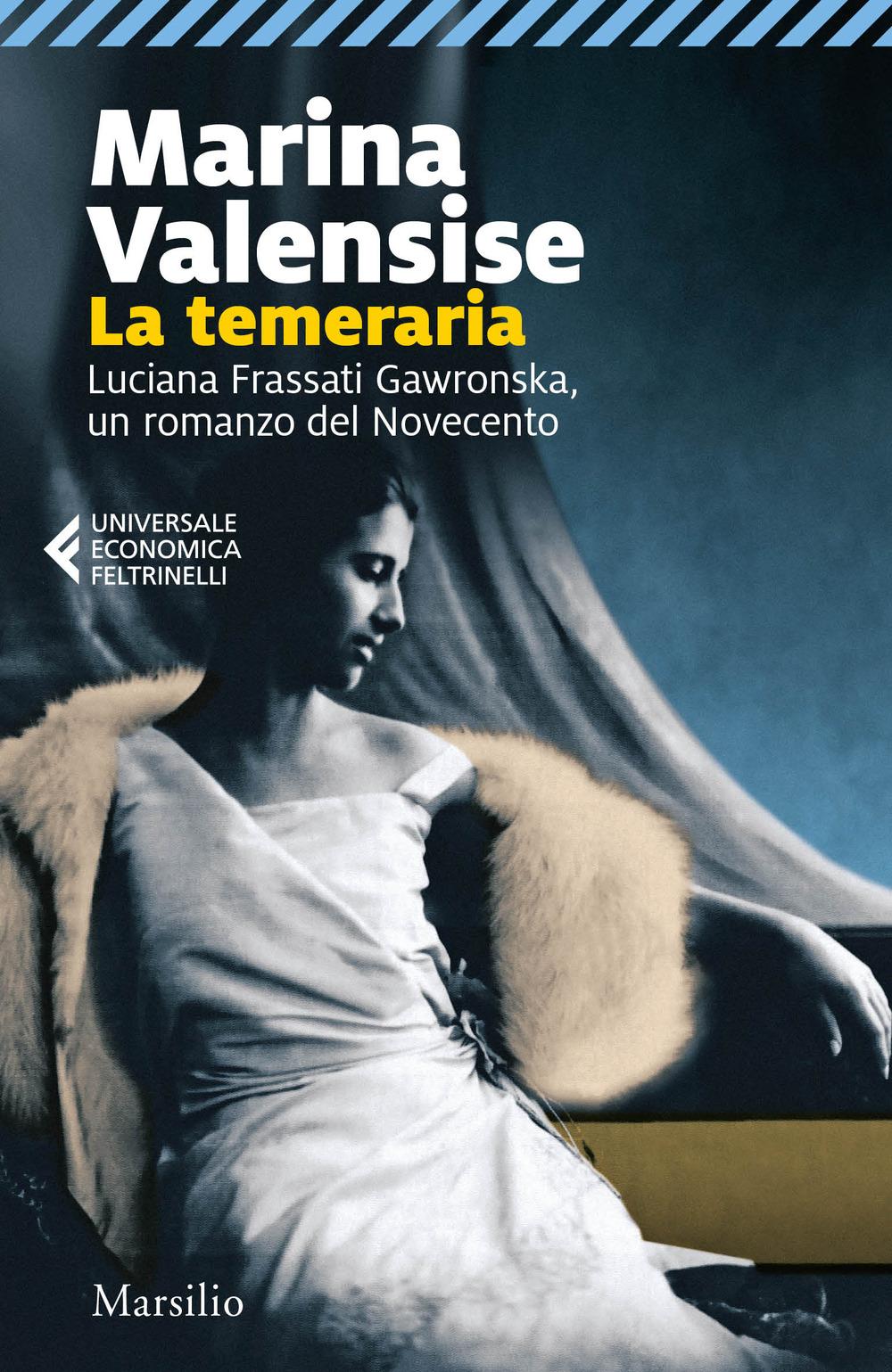 Vorderes Coverbild La temeraria. Luciana Frassati Gawronska, un romanzo del Novecento