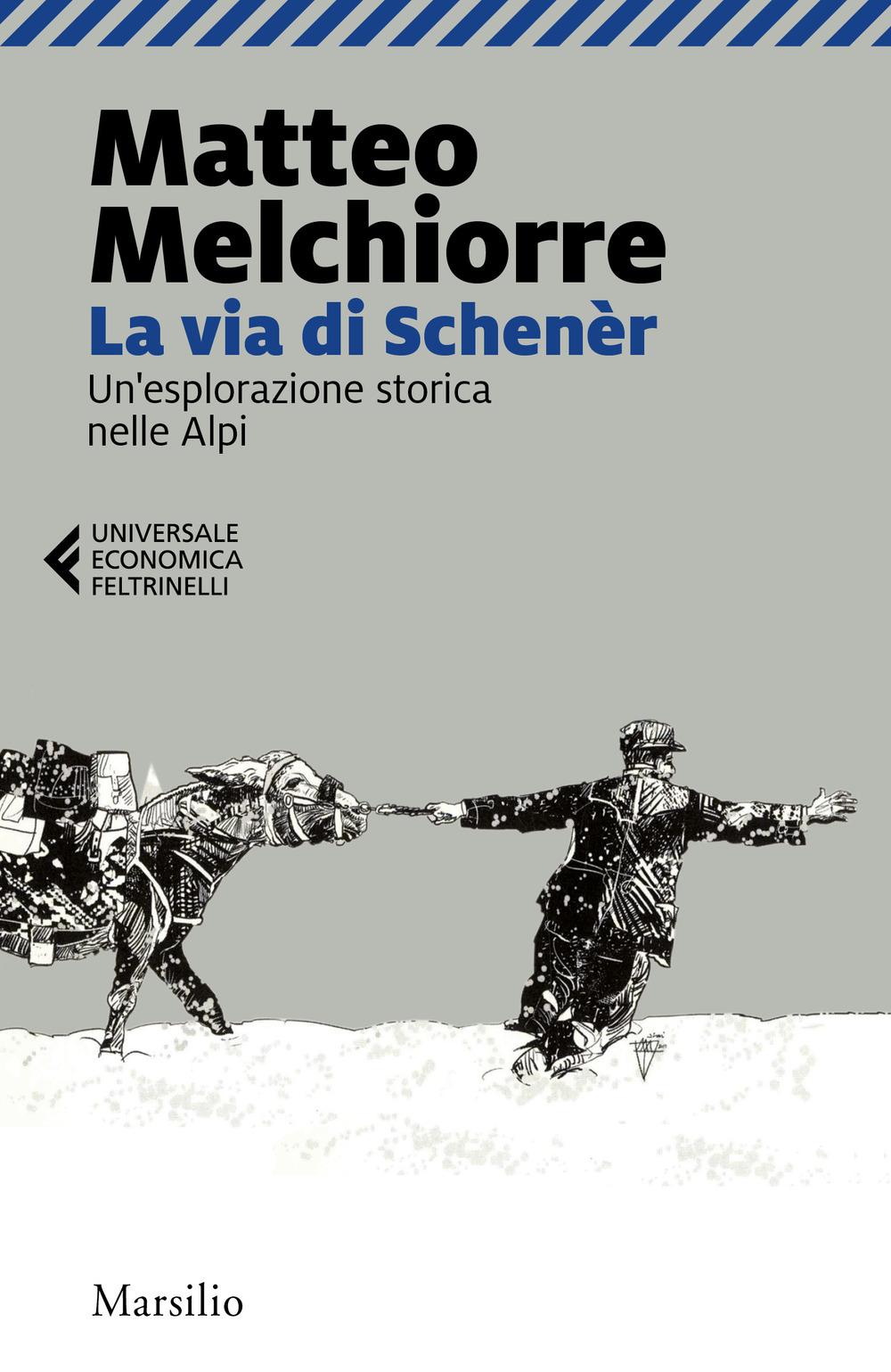 Vorderes Coverbild La via di Schenèr. Un'esplorazione storica nelle Alpi