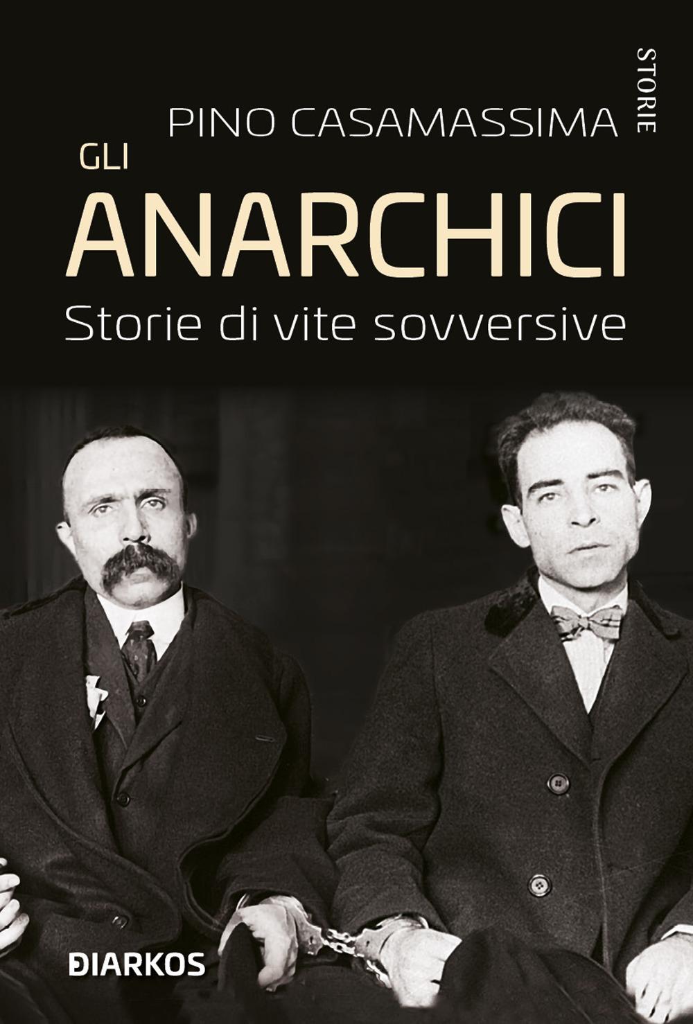 Vorderes Coverbild Gli anarchici. Storie di vite sovversive