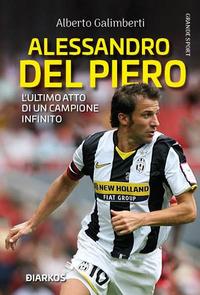 Vorderes Coverbild Alessandro Del Piero. L'ultimo atto di un campione infinito