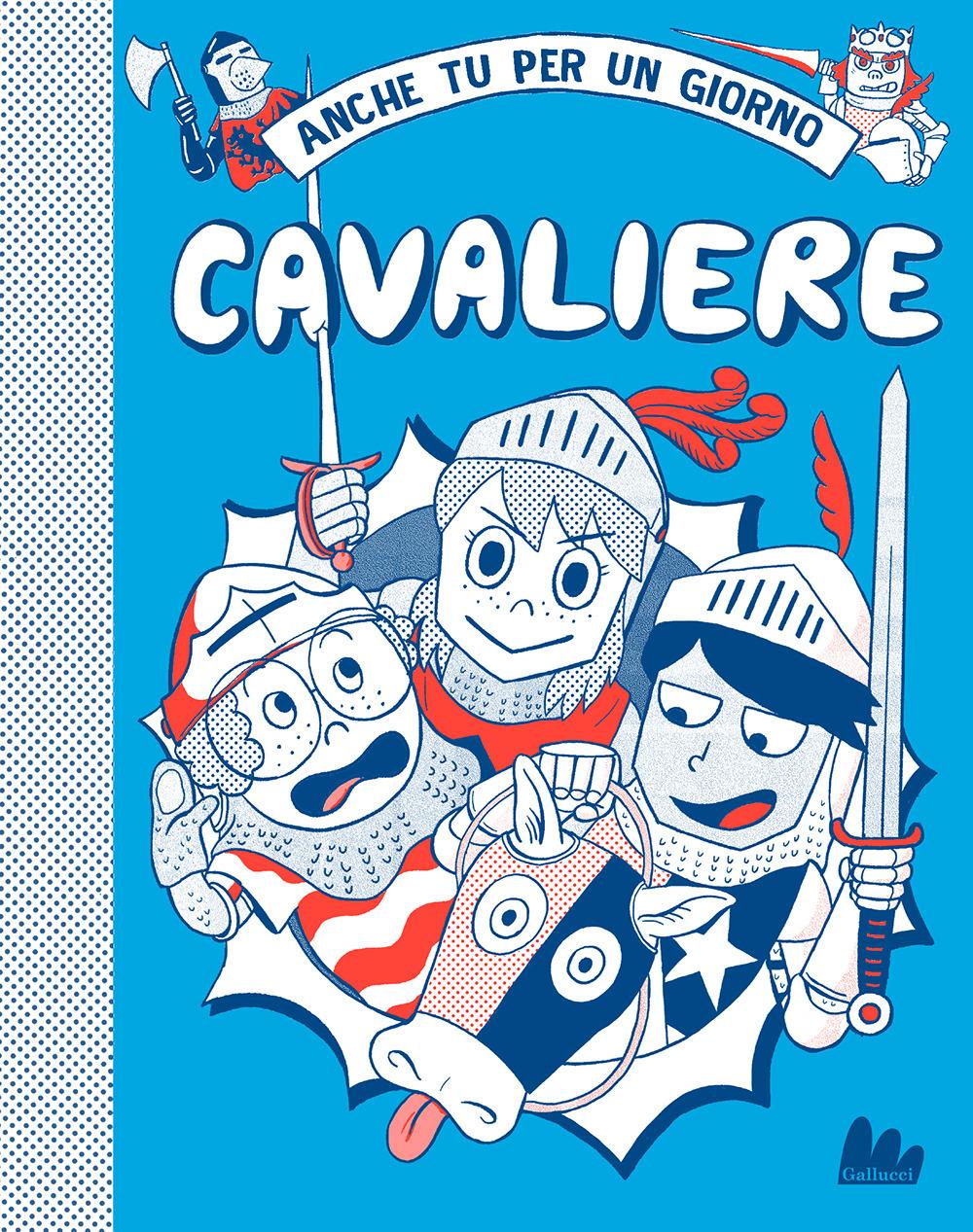 Vorderes Coverbild Cavaliere. Anche tu per un giorno
