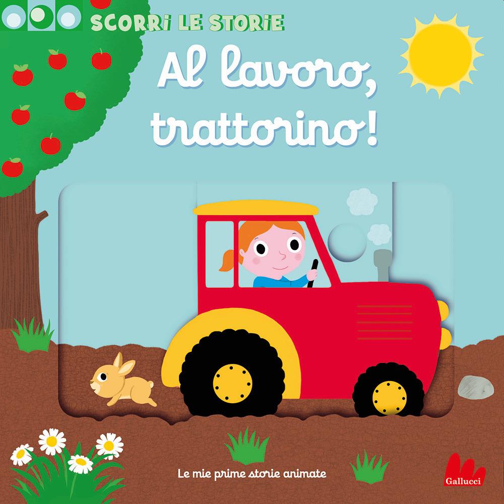 Vorderes Coverbild Al lavoro, trattorino! Scorri le storie