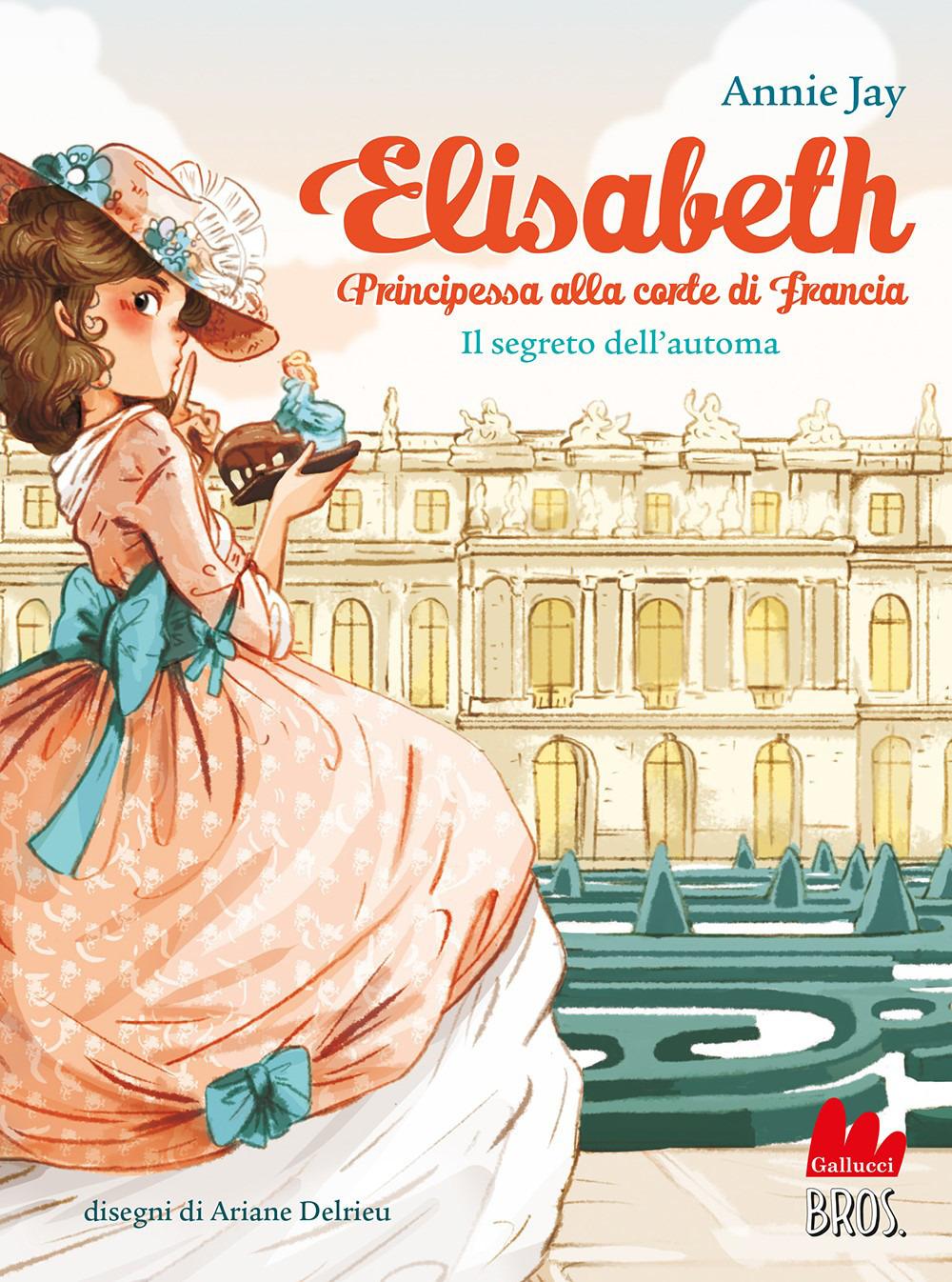 Vorderes Coverbild Il segreto dell'automa. Elisabeth principessa alla corte di Francia