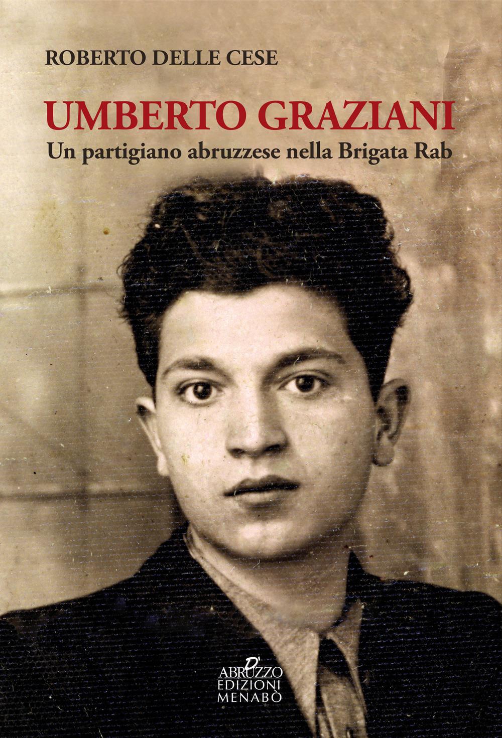 Vorderes Coverbild Umberto Graziani. Un partigiano abruzzese nella Brigata Rab