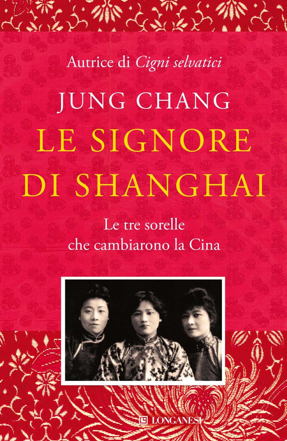 Vorderes Coverbild Le signore di Shanghai. Le tre sorelle che cambiarono la Cina