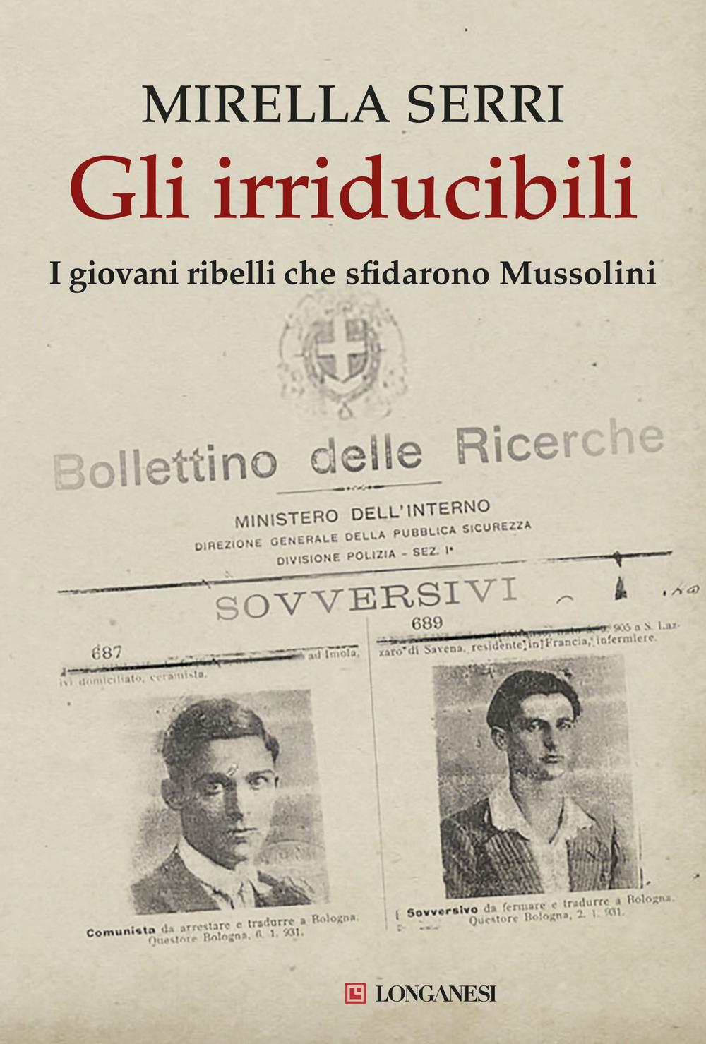 Vorderes Coverbild Gli irriducibili. I giovani ribelli che sfidarono Mussolini