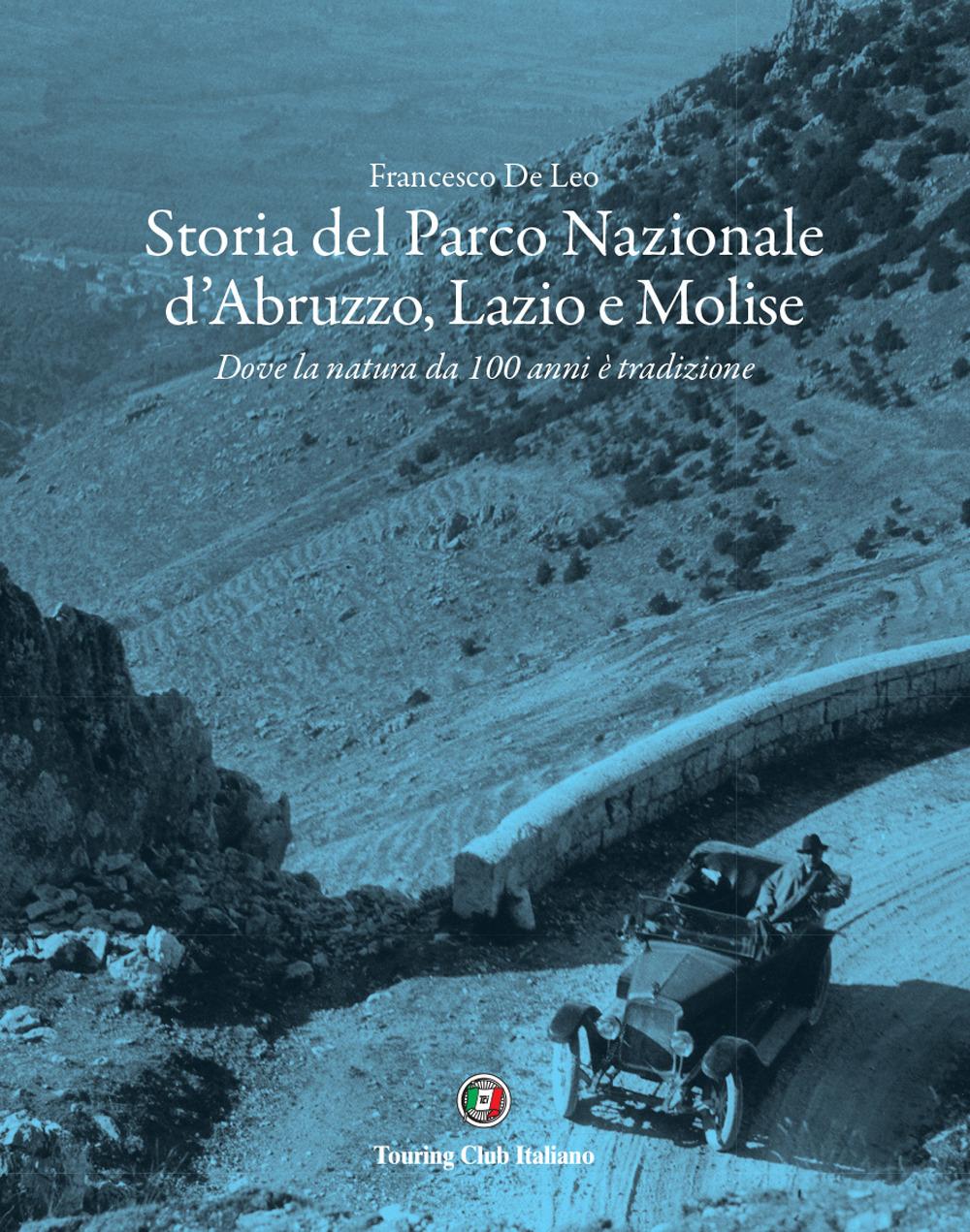 Vorderes Coverbild Storia del Parco Nazionale d'Abruzzo, Lazio e Molise. Dove la natura da 100 anni è tradizione
