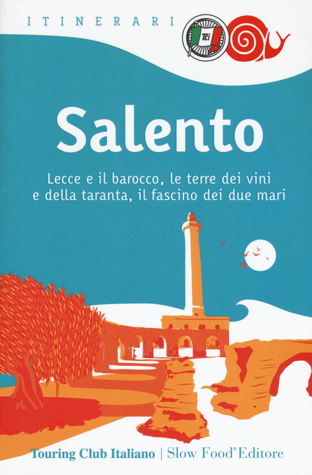 Vorderes Coverbild Salento. Lecce e il barocco, le terre dei vini e della taranta, il fascino dei due mari