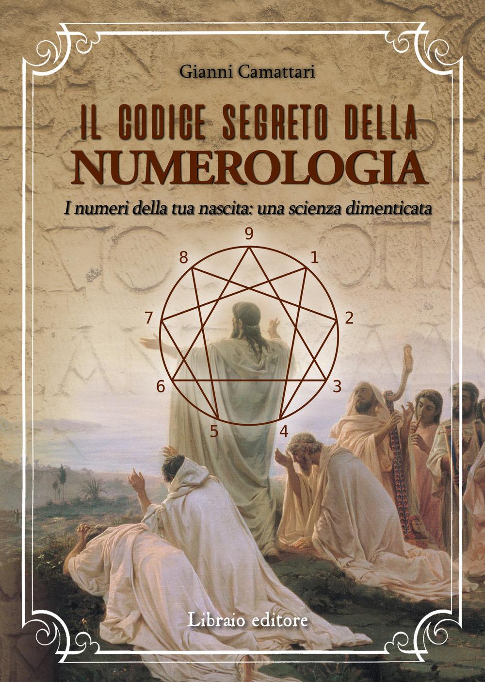 Vorderes Coverbild Il codice segreto della numerologia. I numeri della tua nascita: una scienza dimenticata
