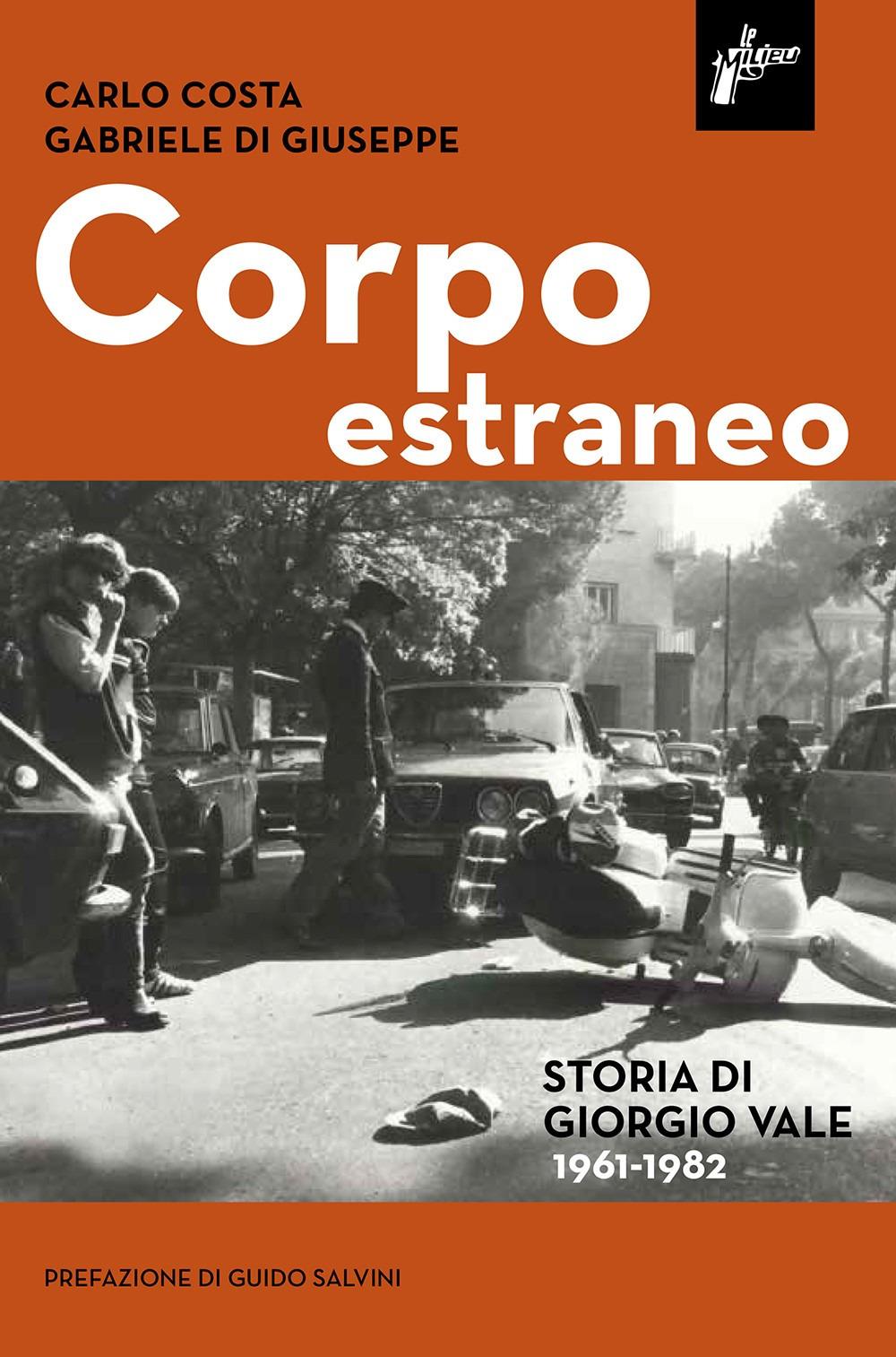 Vorderes Coverbild Corpo estraneo. Storia di Giorgio Vale (1961-1982)