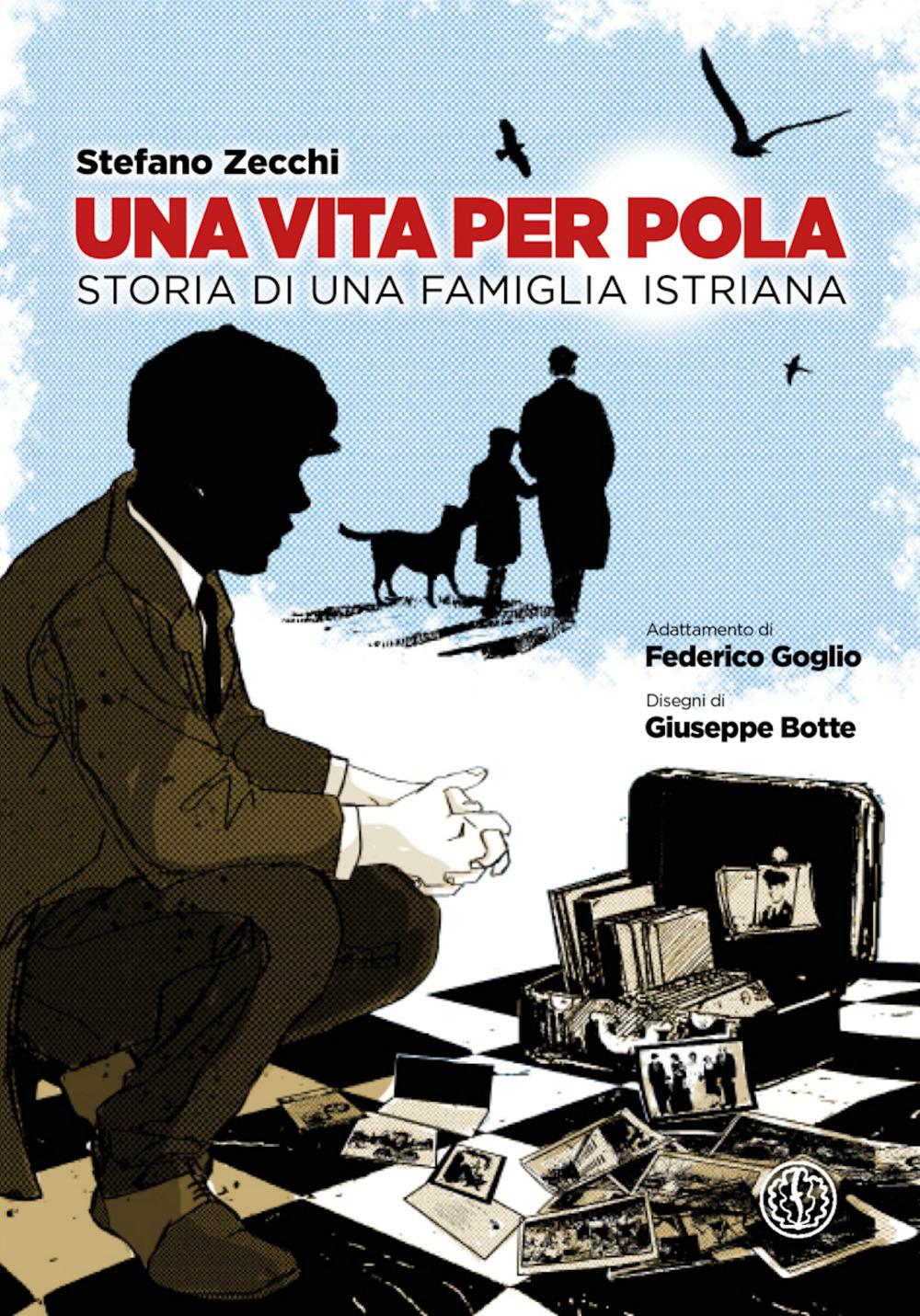 Vorderes Coverbild Una vita per Pola. Storia di una famiglia istriana