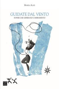 Vorderes Coverbild Guidate dal vento. Donne che generano cambiamento
