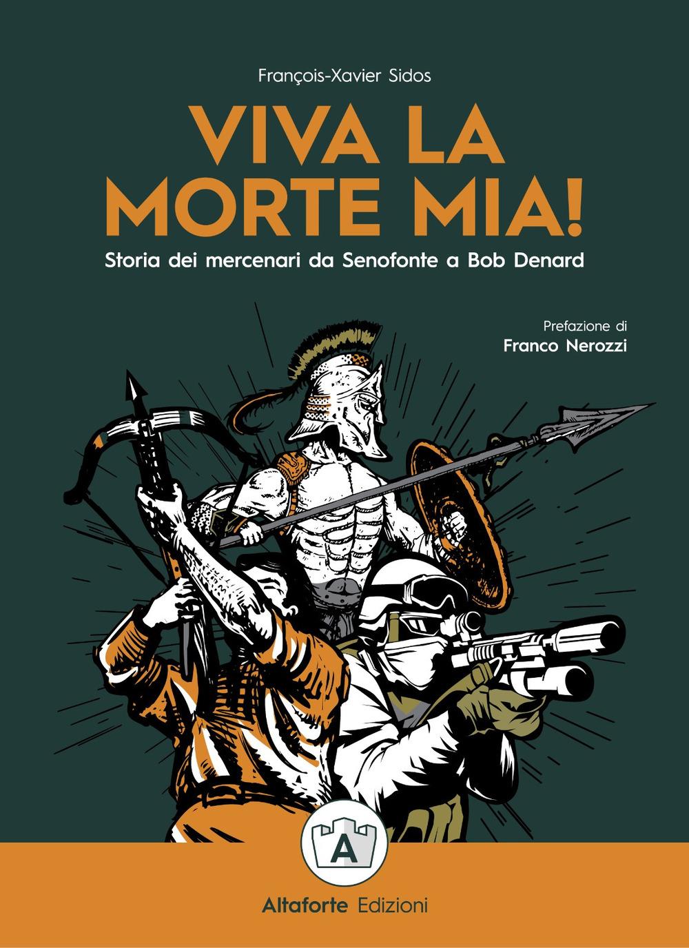 Vorderes Coverbild Viva la morte mia! Storia dei mercenari da Senofonte a Bob Denard