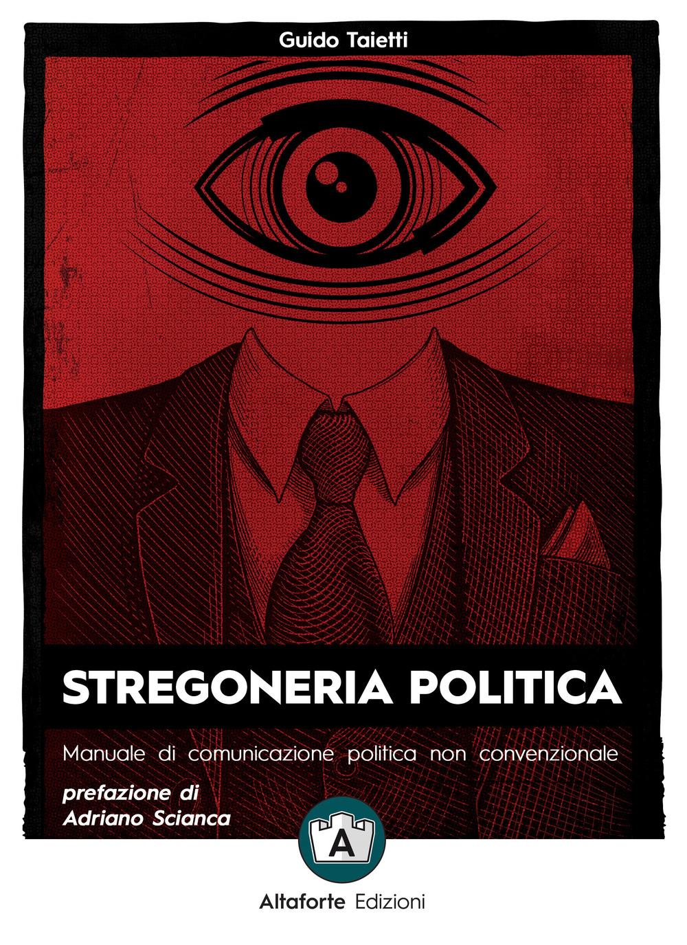 Vorderes Coverbild Stregoneria politica. Manuale di comunicazione politica non convenzionale