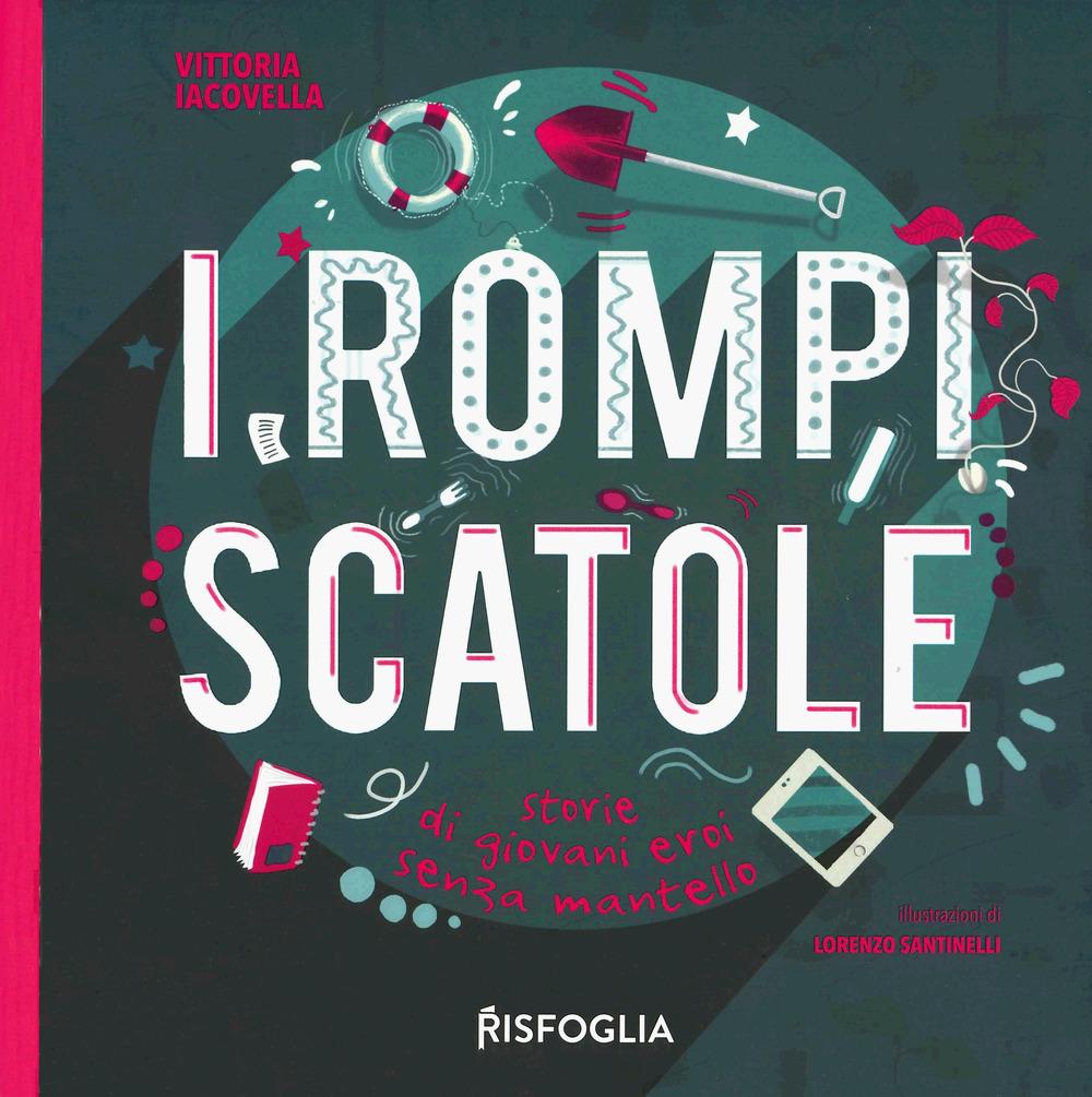 Vorderes Coverbild I rompiscatole. Storie di giovani eroi senza mantello
