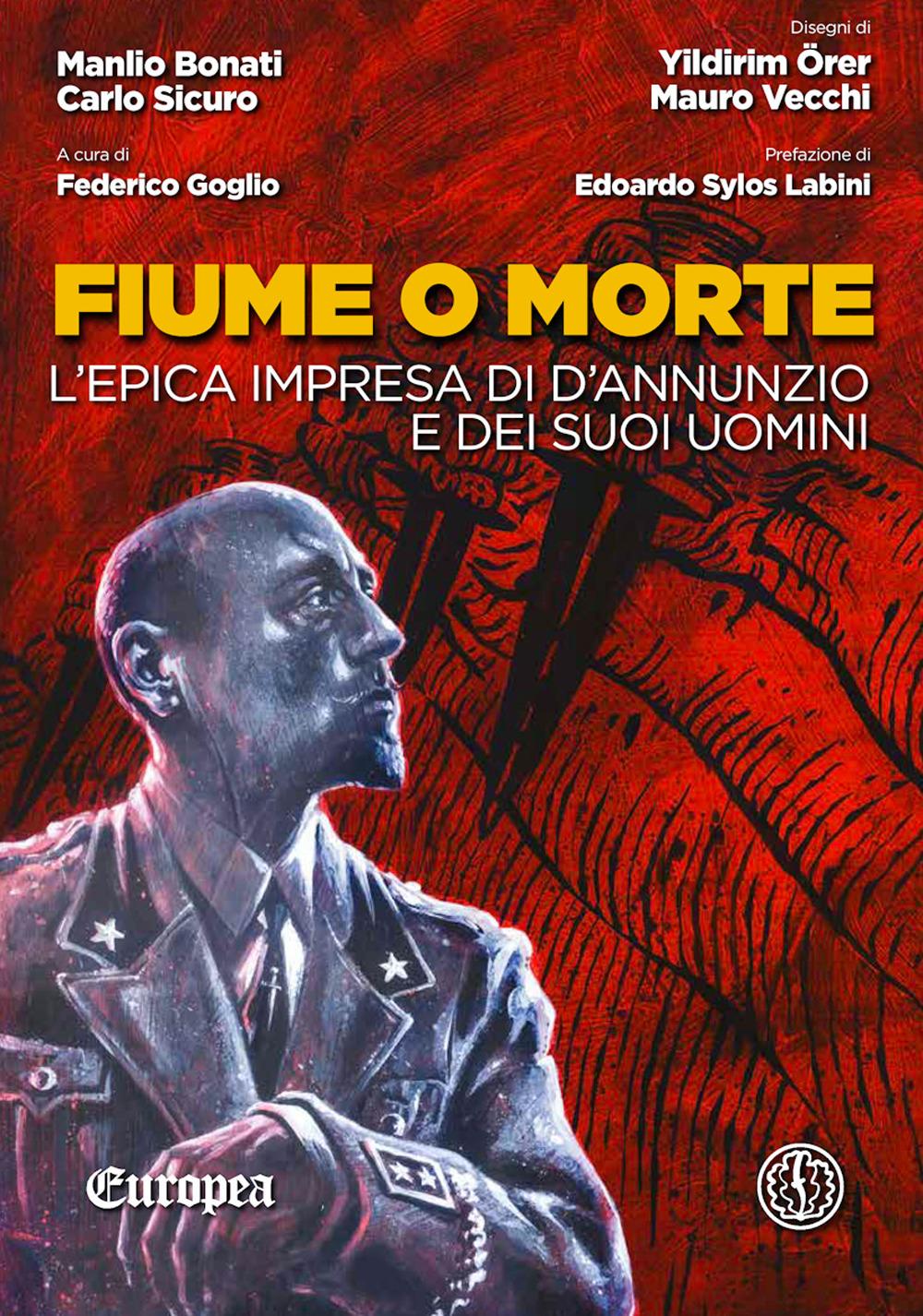 Vorderes Coverbild Fiume o morte. L'epica impresa di d'Annunzio e dei suoi uomini