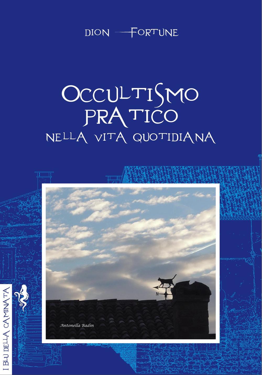 Vorderes Coverbild Occultismo pratico. Nella vita quotidiana