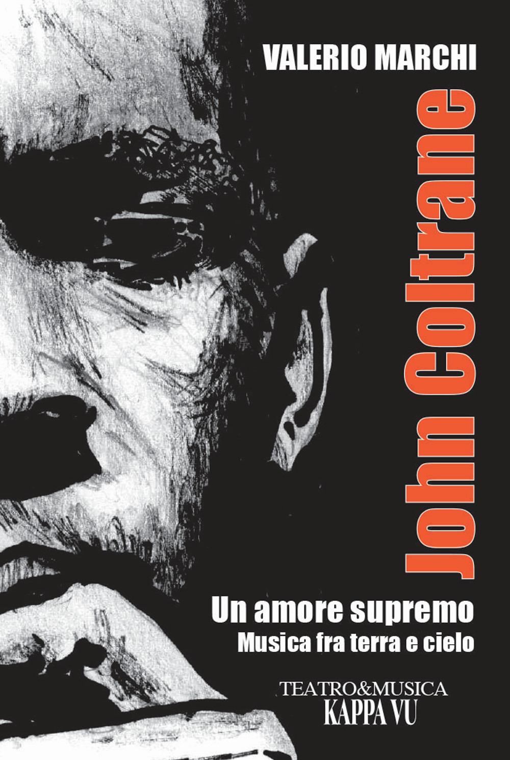 Vorderes Coverbild John Coltrane. Un amore supremo. Musica fra terra e cielo