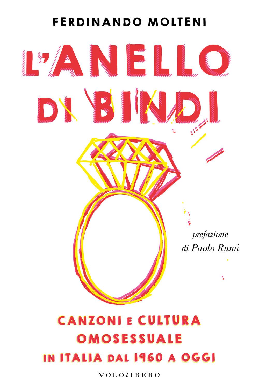 Vorderes Coverbild L' anello di Bindi. Canzoni e cultura omosessuale in Italia dal 1960 a oggi
