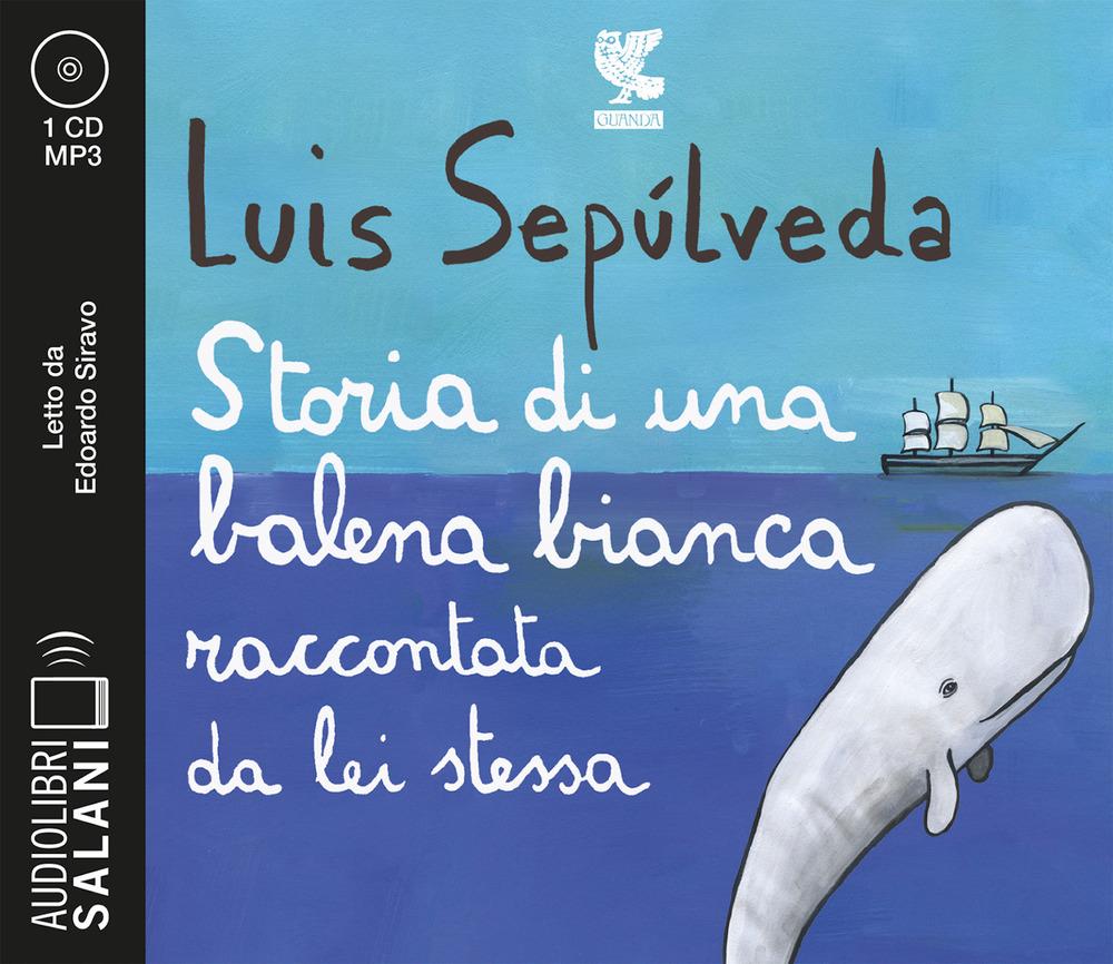 Vorderes Coverbild Storia di una balena bianca raccontata da lei stessa letto da Edoardo Siravo. Audiolibro. CD Audio formato MP3