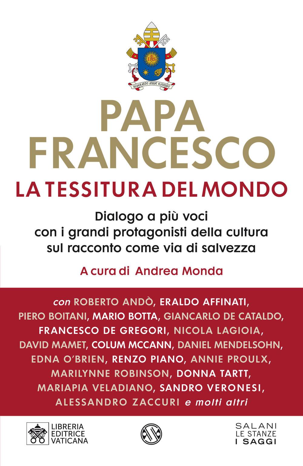 Vorderes Coverbild La tessitura del mondo. Dialogo a più voci con i grandi protagonisti della cultura sul racconto come via di salvezza