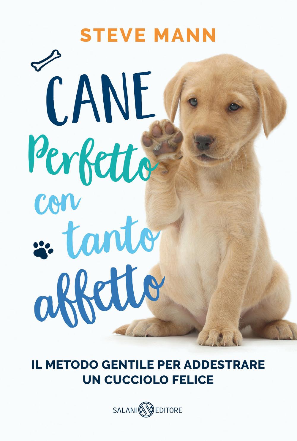 Vorderes Coverbild Cane perfetto con tanto affetto. Il metodo gentile per addestrare un cucciolo felice