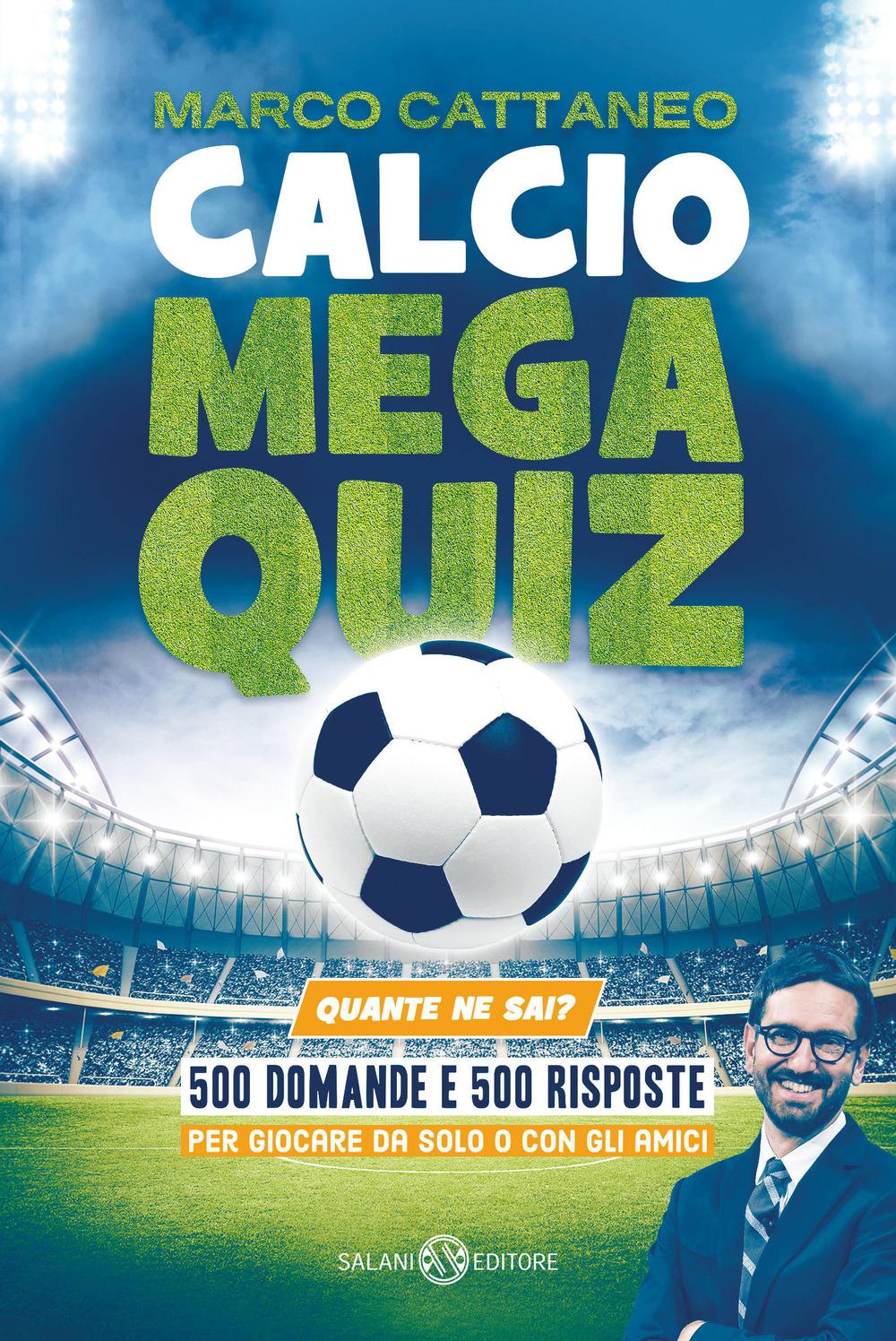 Vorderes Coverbild Calcio Mega Quiz. Quante ne sai?